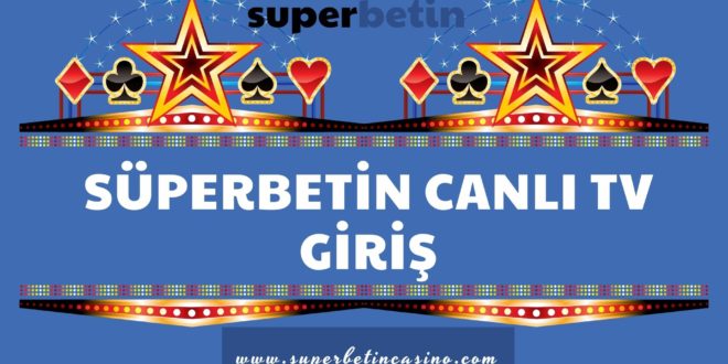 Süperbetin Canlı TV Giriş