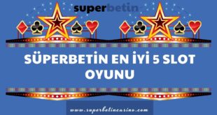 Süperbetin En İyi 5 Slot Oyunu