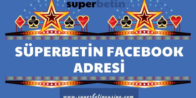 Süperbetin Facebook Adresi