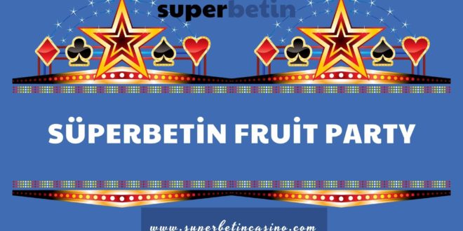 Süperbetin Fruit Party 