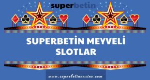 Superbetin Meyveli Slotlar