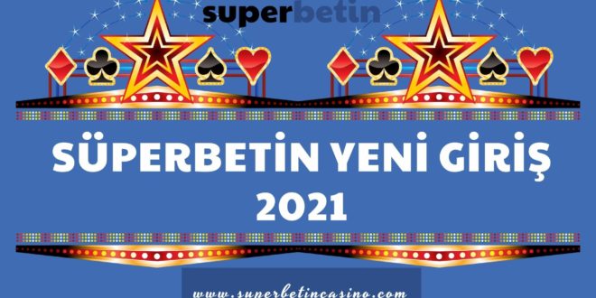 Süperbetin Yeni Giriş 2021