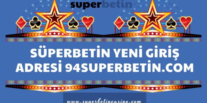 Süperbetin Yeni Giriş Adresi 94superbetin.com