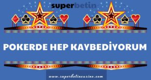 Pokerde Hep Kaybediyorum