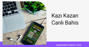 Kazı Kazan Canlı Bahis