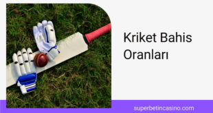 Kriket Bahis Oranları